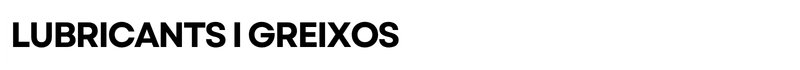 Lubricants i greixos Lubricants i greixos