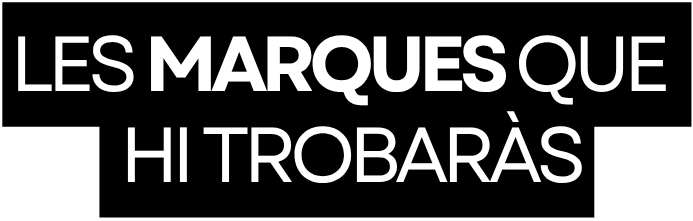 Les marques que hi trobaràs Les marques que hi trobaràs
