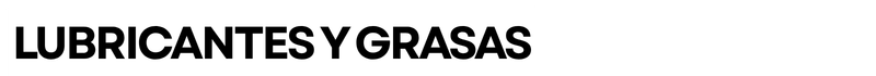Lubricantes y grasas Lubricantes y grasas