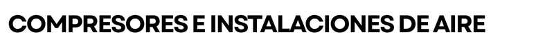 Compresores e instalaciones de aire Compresores e instalaciones de aire